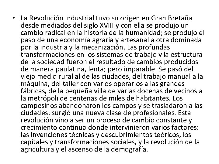 • La Revolución Industrial tuvo su origen en Gran Bretaña desde mediados del • La Revolución Industrial tuvo su origen en Gran Bretaña desde mediados del