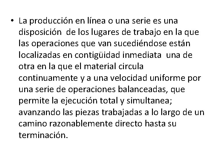 • La producción en línea o una serie es una disposición de los • La producción en línea o una serie es una disposición de los