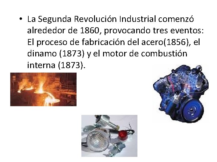 • La Segunda Revolución Industrial comenzó alrededor de 1860, provocando tres eventos: El • La Segunda Revolución Industrial comenzó alrededor de 1860, provocando tres eventos: El