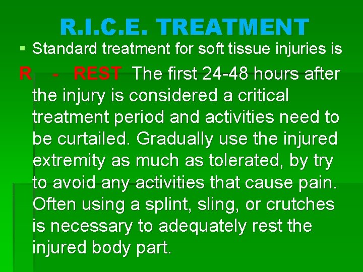 R. I. C. E. TREATMENT § Standard treatment for soft tissue injuries is R