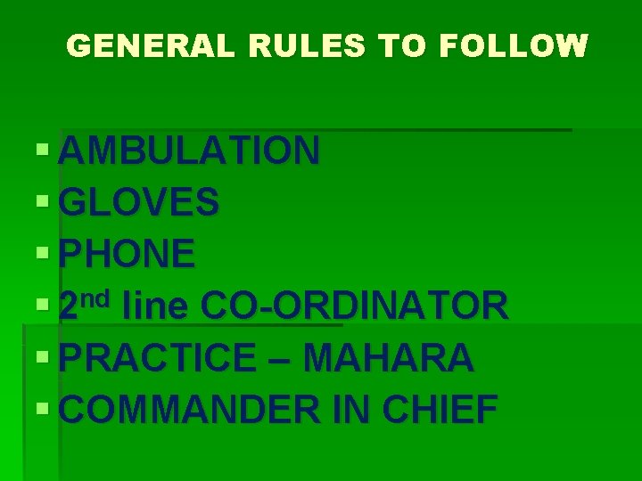GENERAL RULES TO FOLLOW § AMBULATION § GLOVES § PHONE § 2 nd line
