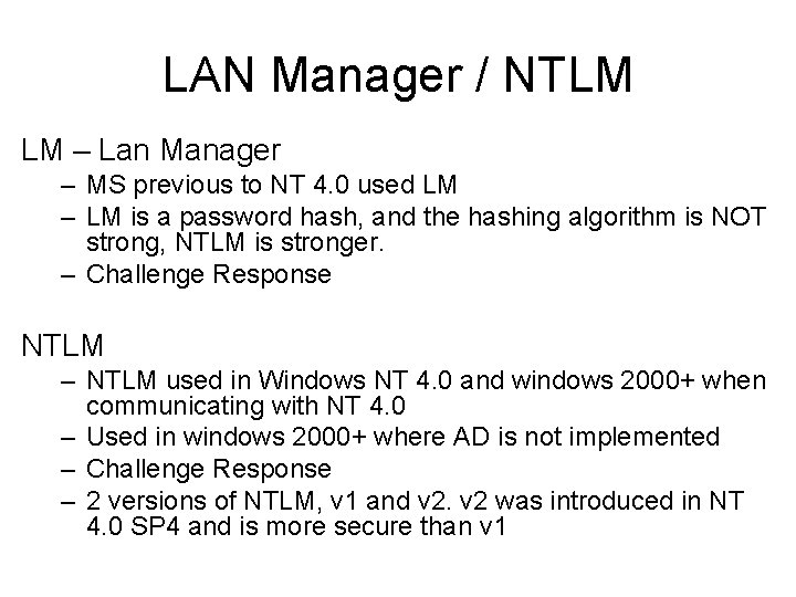 LAN Manager / NTLM LM – Lan Manager – MS previous to NT 4.