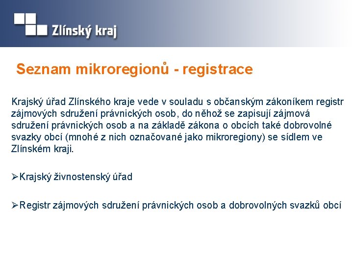 Seznam mikroregionů - registrace Krajský úřad Zlínského kraje vede v souladu s občanským zákoníkem