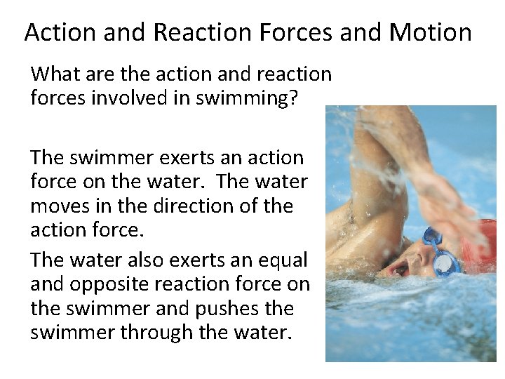 Action and Reaction Forces and Motion What are the action and reaction forces involved