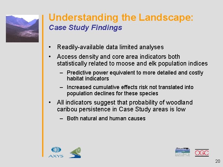 Understanding the Landscape: Case Study Findings • Readily-available data limited analyses • Access density