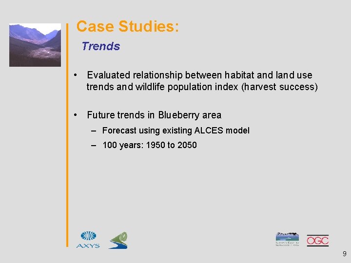 Case Studies: Trends • Evaluated relationship between habitat and land use trends and wildlife