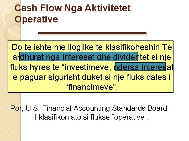Cash Flow Nga Aktivitetet Operative Do te ishte me llogjike te klasifikoheshin Te ardhurat Cash Flow Nga Aktivitetet Operative Do te ishte me llogjike te klasifikoheshin Te ardhurat