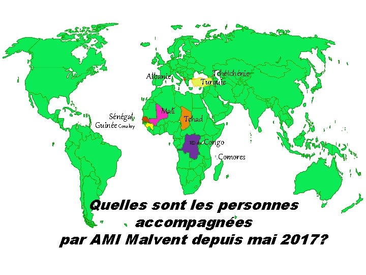 Albanie Sénégal Guinée Conakry Mali Tchétchénie Turquie Tchad RD du Congo Comores Quelles sont