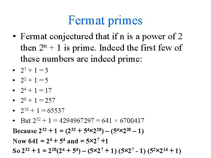 Fermat primes • Fermat conjectured that if n is a power of 2 then