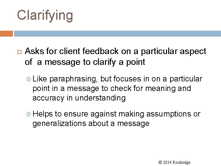 Clarifying Asks for client feedback on a particular aspect of a message to clarify