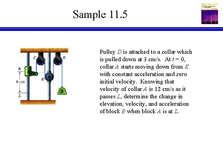 Sample 11. 5 Pulley D is attached to a collar which is pulled down