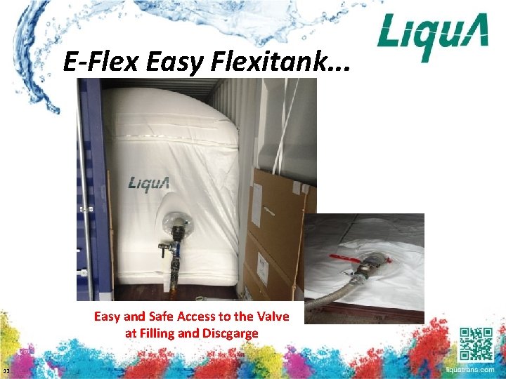 E-Flex Easy Flexitank. . . Easy and Safe Access to the Valve at Filling