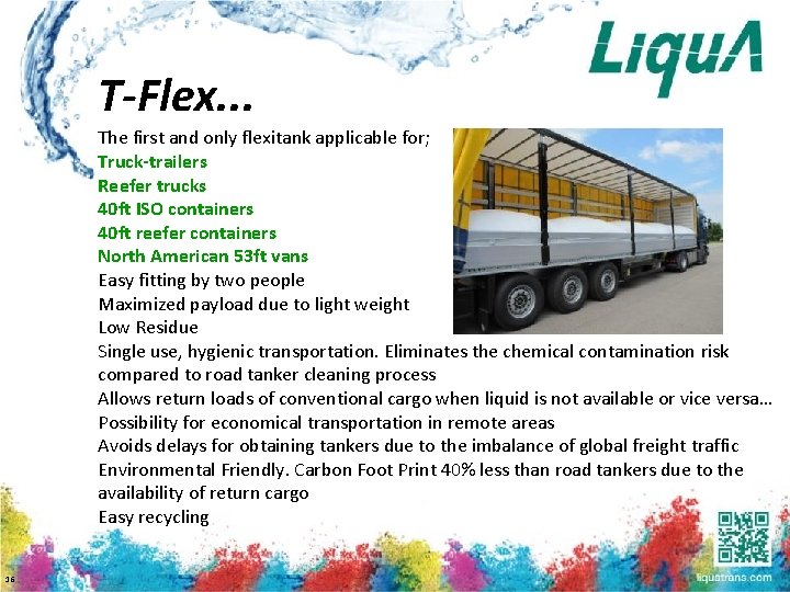 T-Flex. . . The first and only flexitank applicable for; Truck-trailers Reefer trucks 40