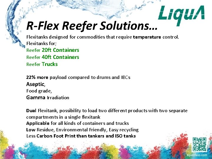 R-Flex Reefer Solutions… Flexitanks designed for commodities that require temperature control. Flexitanks for; Reefer