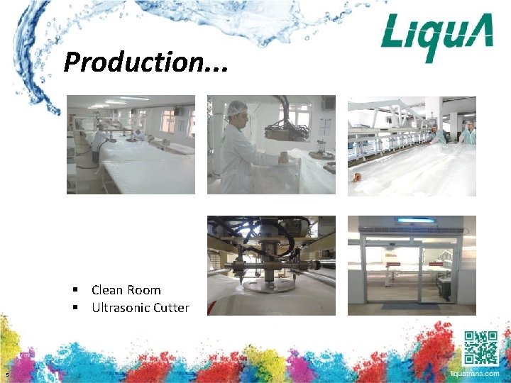 Production. . . § Clean Room § Ultrasonic Cutter 5 