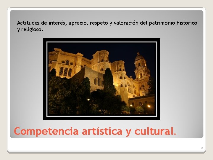 Actitudes de interés, aprecio, respeto y valoración del patrimonio histórico y religioso. Competencia artística