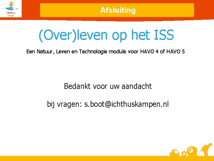 Afsluiting (Over)leven op het ISS Een Natuur, Leven en Technologie module voor HAVO 4