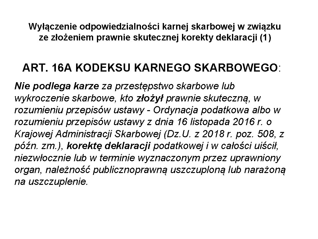 Wyłączenie odpowiedzialności karnej skarbowej w związku ze złożeniem prawnie skutecznej korekty deklaracji (1) ART.