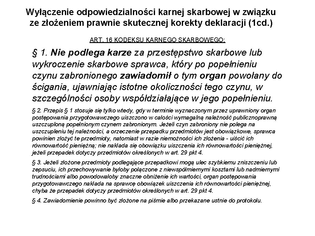 Wyłączenie odpowiedzialności karnej skarbowej w związku ze złożeniem prawnie skutecznej korekty deklaracji (1 cd.