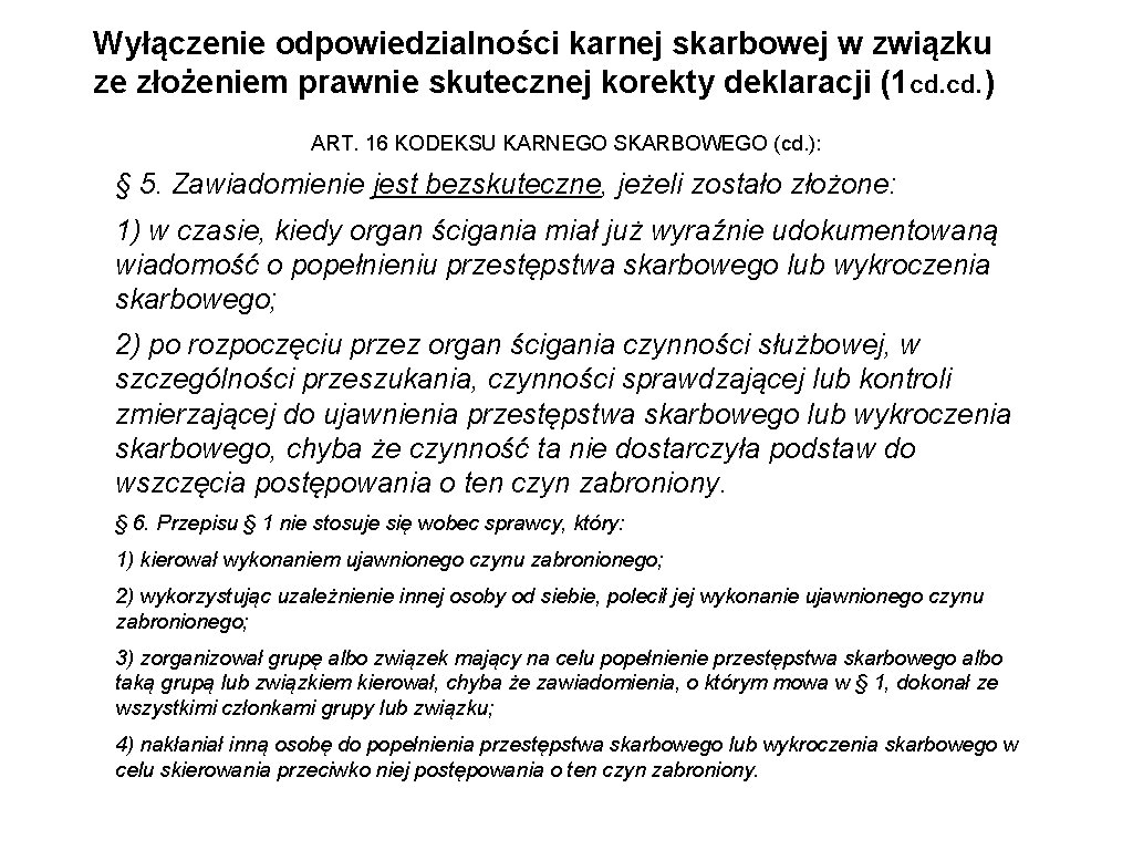 Wyłączenie odpowiedzialności karnej skarbowej w związku ze złożeniem prawnie skutecznej korekty deklaracji (1 cd.