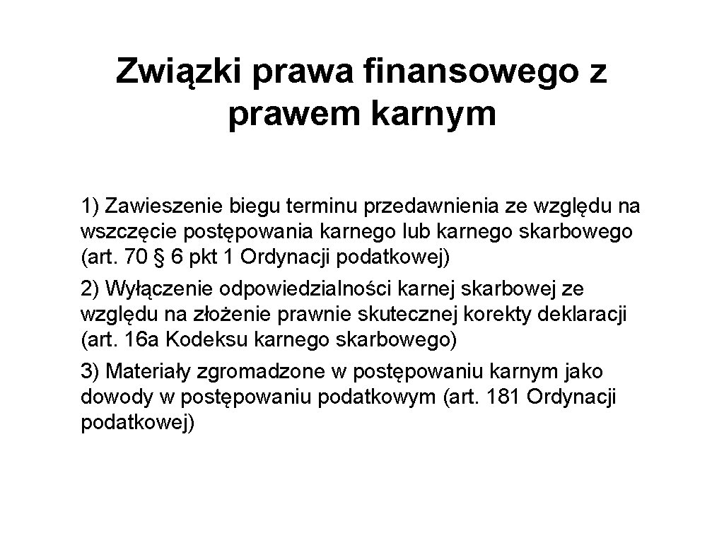 Związki prawa finansowego z prawem karnym 1) Zawieszenie biegu terminu przedawnienia ze względu na