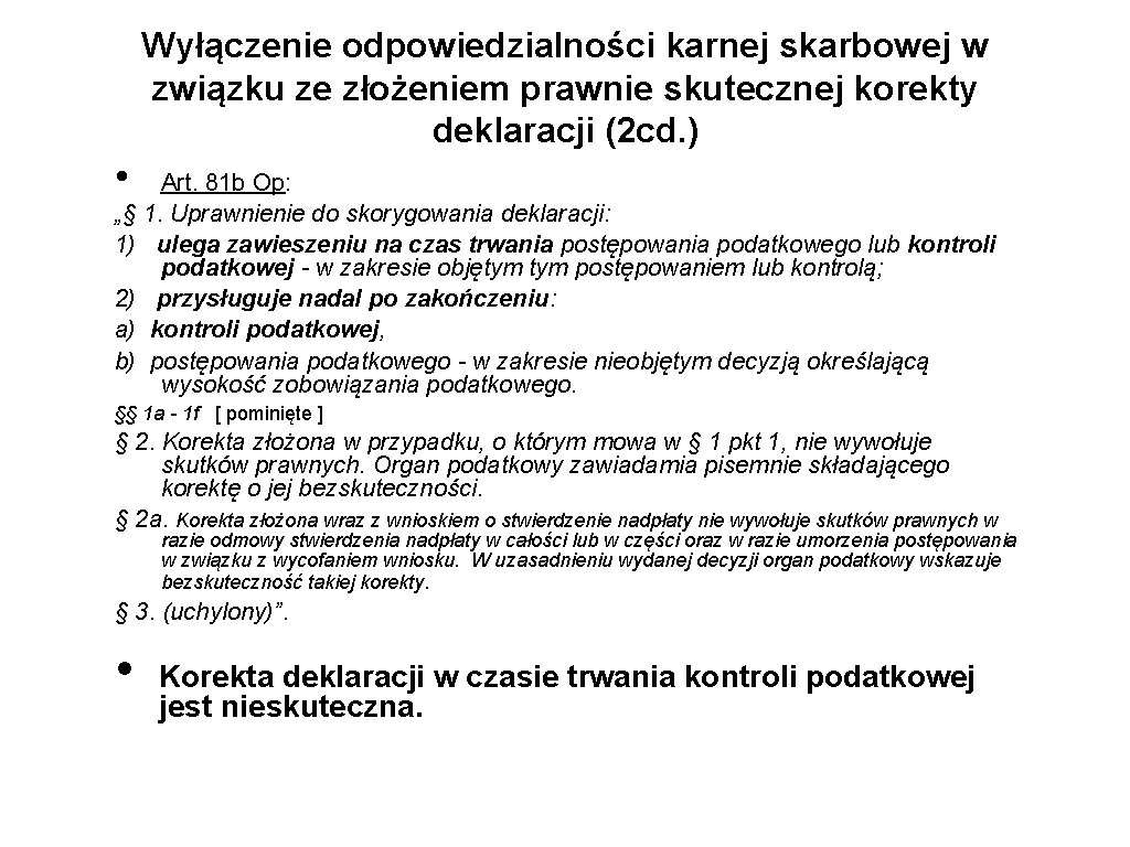 Wyłączenie odpowiedzialności karnej skarbowej w związku ze złożeniem prawnie skutecznej korekty deklaracji (2 cd.