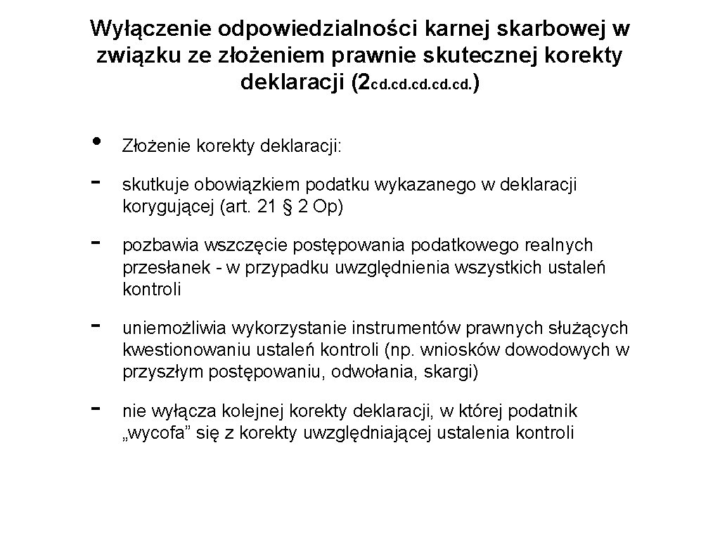 Wyłączenie odpowiedzialności karnej skarbowej w związku ze złożeniem prawnie skutecznej korekty deklaracji (2 cd.