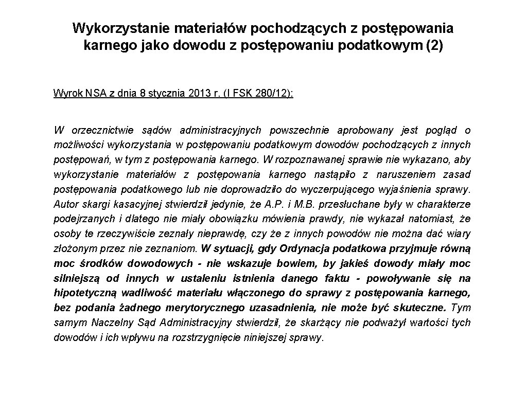 Wykorzystanie materiałów pochodzących z postępowania karnego jako dowodu z postępowaniu podatkowym (2) Wyrok NSA