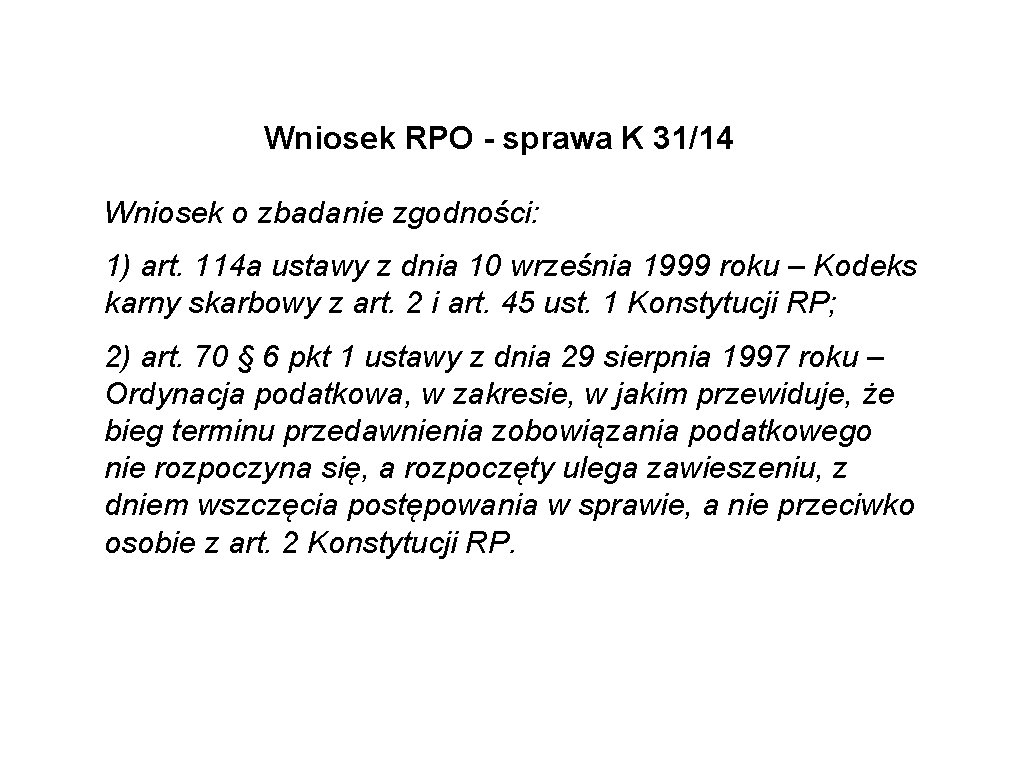 Wniosek RPO - sprawa K 31/14 Wniosek o zbadanie zgodności: 1) art. 114 a