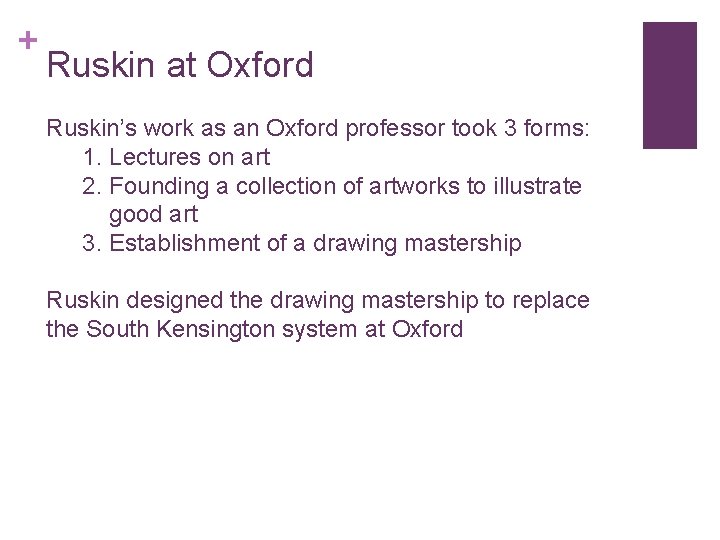 + Ruskin at Oxford Ruskin’s work as an Oxford professor took 3 forms: 1.