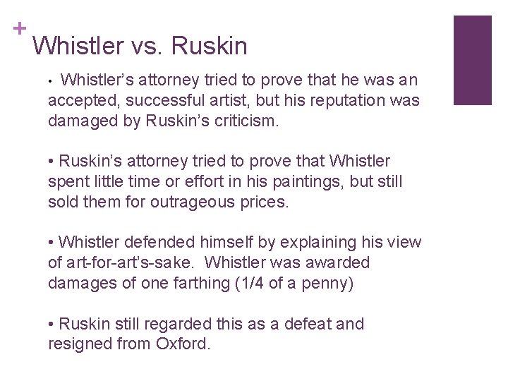 + Whistler vs. Ruskin Whistler’s attorney tried to prove that he was an accepted,