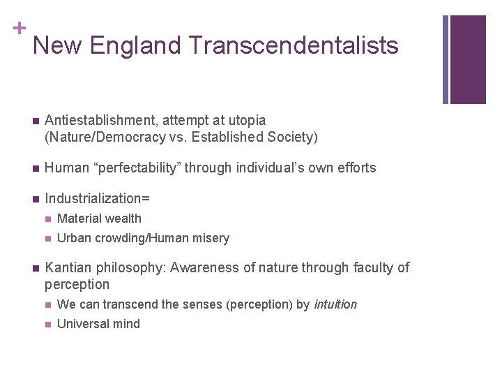 + New England Transcendentalists n Antiestablishment, attempt at utopia (Nature/Democracy vs. Established Society) n