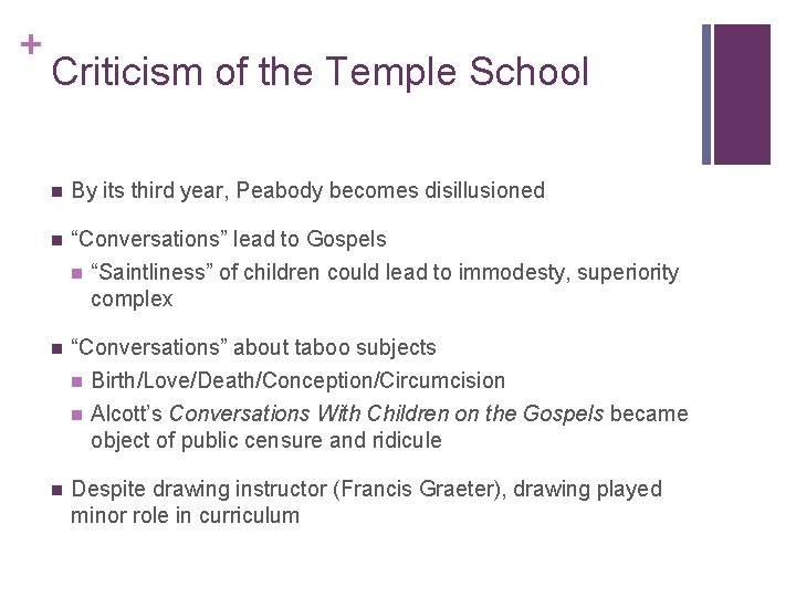 + Criticism of the Temple School n By its third year, Peabody becomes disillusioned