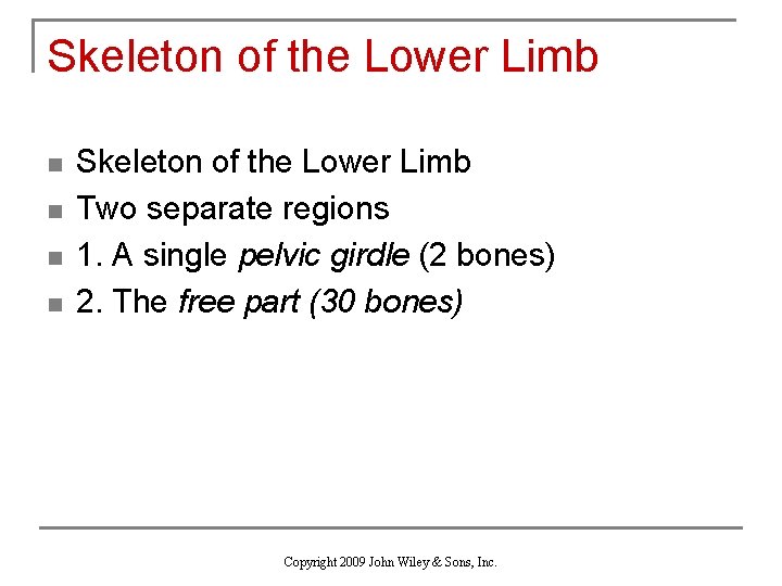 Skeleton of the Lower Limb n n Skeleton of the Lower Limb Two separate