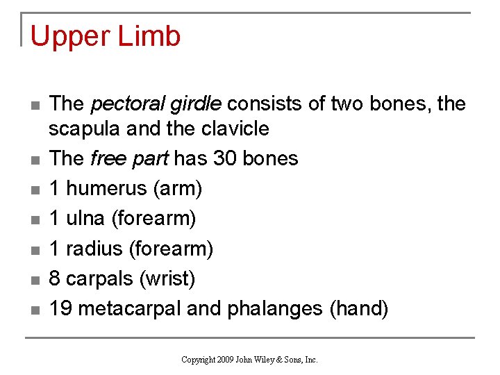 Upper Limb n n n n The pectoral girdle consists of two bones, the