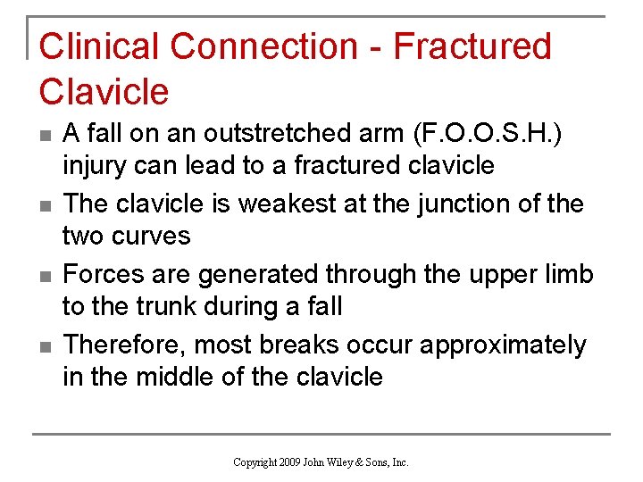 Clinical Connection - Fractured Clavicle n n A fall on an outstretched arm (F.