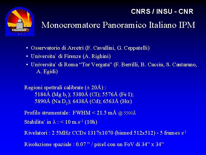 CNRS / INSU - CNR Monocromatore Panoramico Italiano IPM • Osservatorio di Arcetri (F.