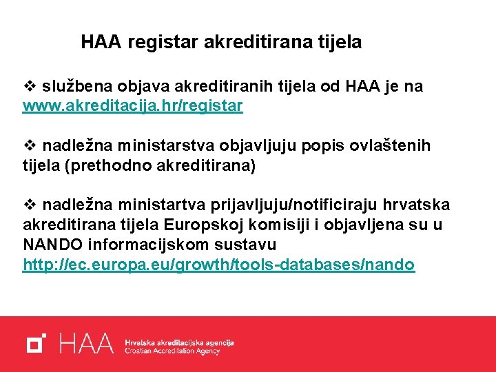 HAA registar akreditirana tijela v službena objava akreditiranih tijela od HAA je na www.