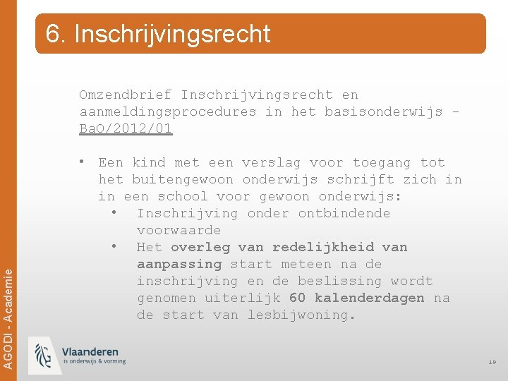 6. Inschrijvingsrecht Ag. ODi -- Academie AGODI Academie Omzendbrief Inschrijvingsrecht en aanmeldingsprocedures in het