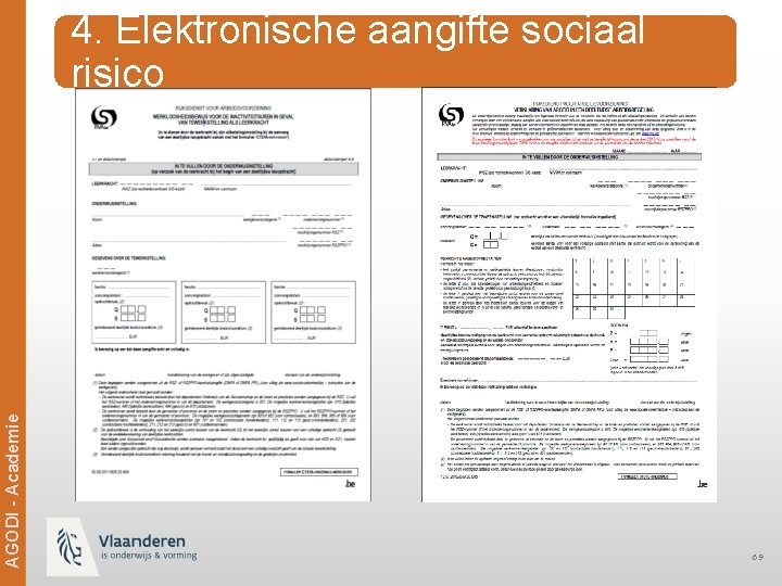 AGODI - Academie 4. Elektronische aangifte sociaal risico 69 