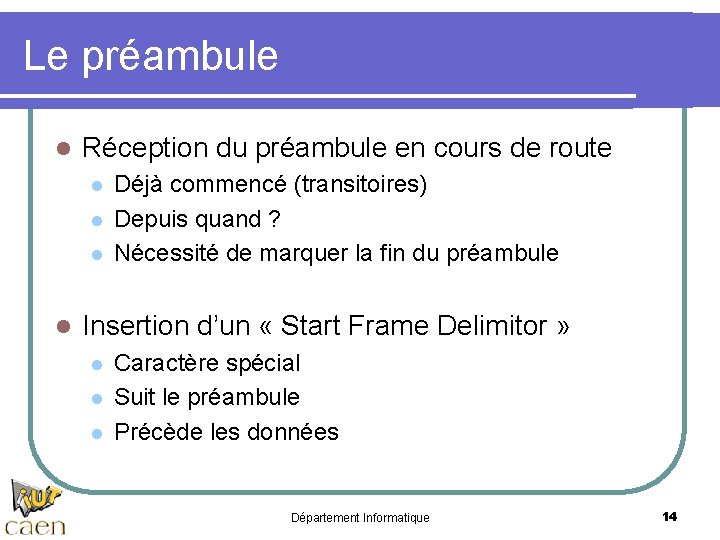 Le préambule l Réception du préambule en cours de route l l Déjà commencé