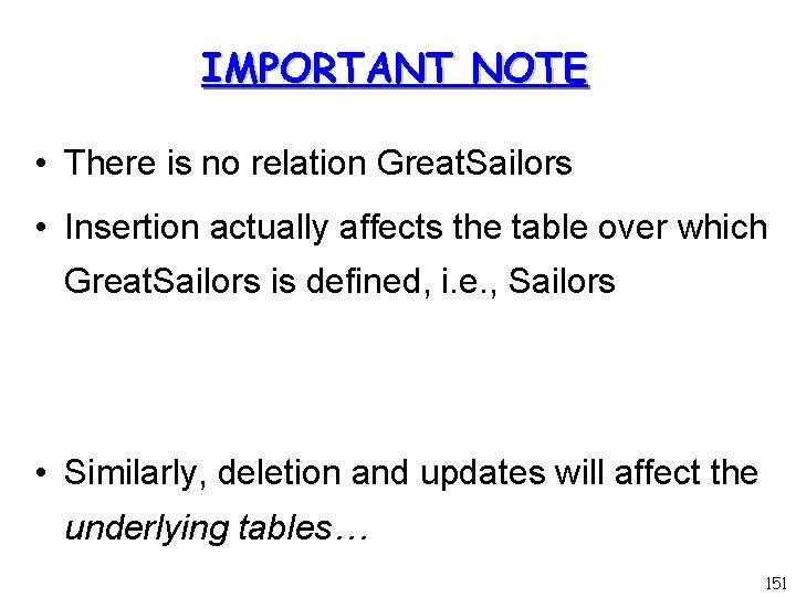 IMPORTANT NOTE • There is no relation Great. Sailors • Insertion actually affects the