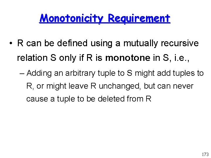 Monotonicity Requirement • R can be defined using a mutually recursive relation S only