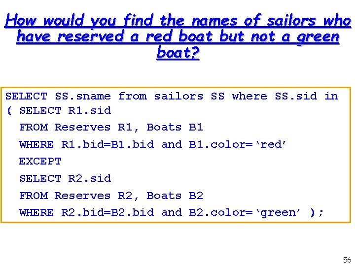 How would you find the names of sailors who have reserved a red boat