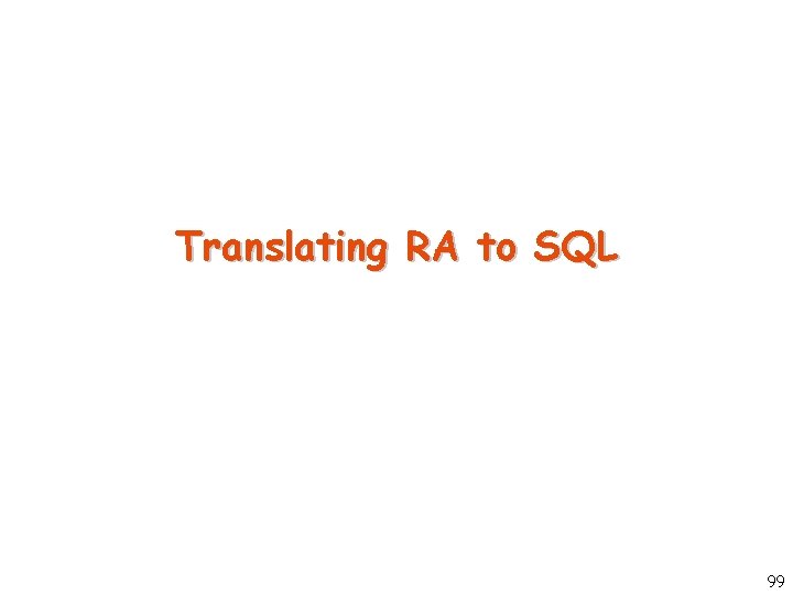 Translating RA to SQL 99 