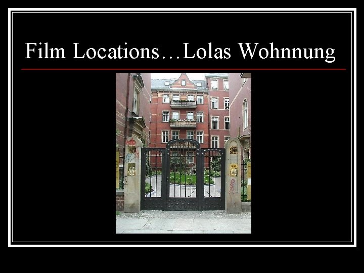 Film Locations…Lolas Wohnnung 