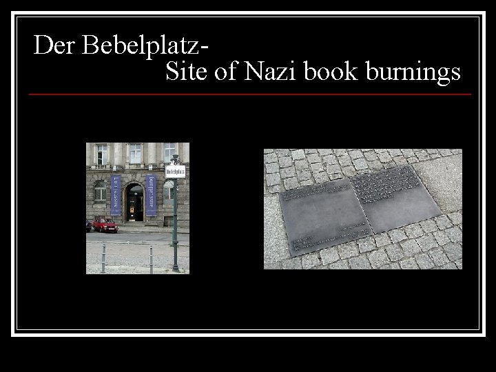 Der Bebelplatz. Site of Nazi book burnings 