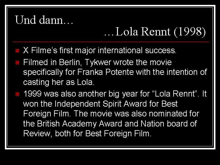 Und dann… n n n …Lola Rennt (1998) X Filme’s first major international success.