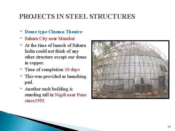 PROJECTS IN STEEL STRUCTURES Dome type Cinema Theatre Sahara City near Mumbai At the