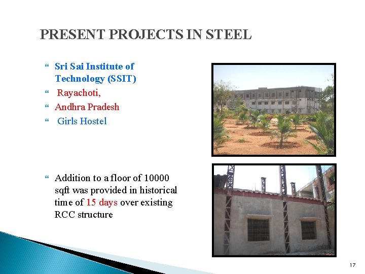PRESENT PROJECTS IN STEEL Sri Sai Institute of Technology (SSIT) Rayachoti, Andhra Pradesh Girls